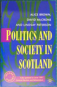 Politics and Society in Scotland de A Brown, D McCrone & L Paterson - 1998