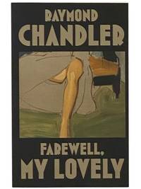 Farewell, My Lovely: A Philip Marlowe Mystery