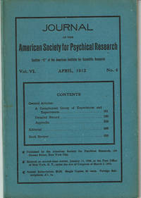 JOURNAL OF THE AMERICAN SOCIETY FOR PSYCHICAL RESEARCH. Volume VI. No. 4. April, 1912. by Hyslop, James H.; et al - 1912.