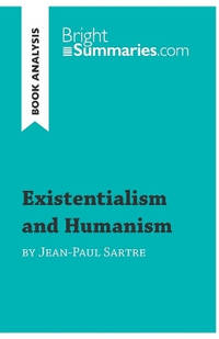 Existentialism and Humanism by Jean-Paul Sartre (Book Analysis): Detailed Summary, Analysis and...