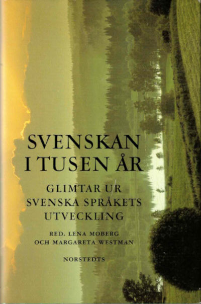 SVENSKAN I TUSEN ÅR. Glimtar ur svenska språkets…
