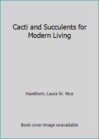 Cacti and Succulents for Modern Living