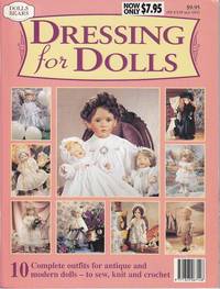 image of Dressing For Dolls. 10 Complete Outfits for Antique and Modern Dolls - To Sew, Knit and Crochet