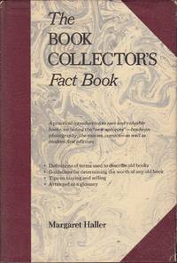 cover of The Book collector's Fact Book. A practical introduction to rare and valuable books, including the "new antiques", books on photography, the moevies, comics, as well as modern first edition