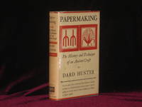 PAPERMAKING the History and Technique of an Ancient Craft by Hunter, Dard - 1943