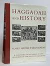 HAGGADAH AND HISTORY: A PANORAMA IN FACSIMILE OF FIVE CENTURIES OF THE PRINTED HAGGADAH FROM THE COLLECTIONS OF HARVARD UNIVERSITY AND THE JEWISH THEOLOGICAL SEMINARY OF AMERICA