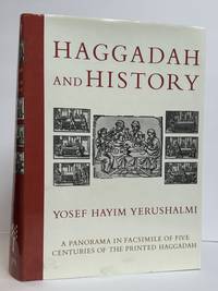 HAGGADAH AND HISTORY: A PANORAMA IN FACSIMILE OF FIVE CENTURIES OF THE PRINTED HAGGADAH FROM THE COLLECTIONS OF HARVARD UNIVERSITY AND THE JEWISH THEOLOGICAL SEMINARY OF AMERICA