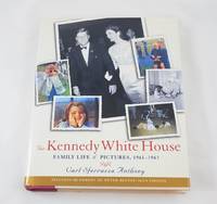 Kennedy White House: Family Life and Pictures, 1961-1963 (Lisa Drew Books)