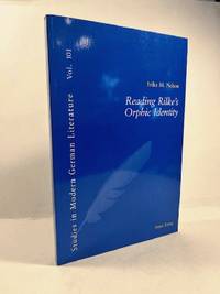 Reading Rilke&acirc;s Orphic Identity (Studies in Modern German Literature)