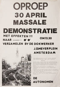[Poster] Oproep 30 April Massale Demonstratie [Call for Massive Demonstration April 30]