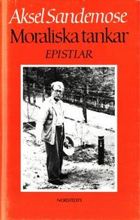 Moraliska tankar. Epistlar 1945-65. Urval av Lars…