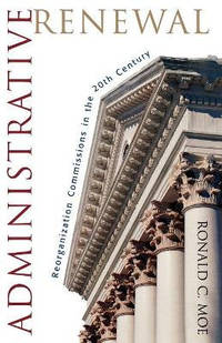 Administrative Renewal: Reorganization Commissions in the 20th Century