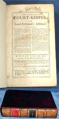 cover of THE COMPLETE COURT-KEEPER or, Land-Steward's Assistant: containing, First, the Nature of Courts Leet and Courts Baron; ... Fifthly, the Power and Authority of the Lord, ... By Giles Jacob, Gent. Author of The New Law-Dictionary. The Fifth Edition, with large Additions and Amendments
