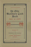 Ye Olde Newbury Cook Book. Published in the Interests of the Ladies' Benevolent Society