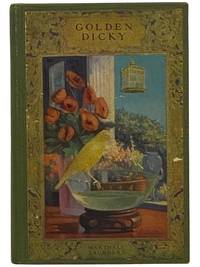 Golden Dicky: The Story of a Canary and His Friends