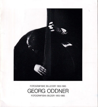 Georg Oddner. Fotografiska bilder 1955-1985 /…