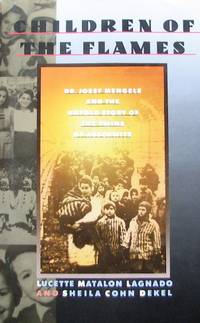 Children of the Flames: Dr. Josef Mengele and the Untold Story of the Twins of Auschwitz by Sheila Cohn Lucette Matalon; Dekel - 1ère Édition - 1991 - from Librairie La Foret des livres (SKU: R3131)