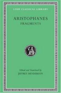 Aristophanes, V, Fragments (Loeb Classical Library No. 502) by Aristophanes - Hardcover - 2008-04-06 - from Books Express (SKU: 0674996151)