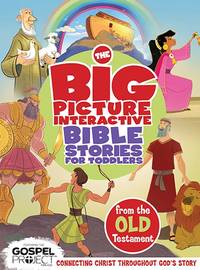 The Big Picture Interactive Bible Stories for Toddlers Old Testament: Connecting Christ...