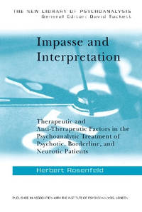 Impasse and Interpretation: Therapeutic and Anti-Therapeutic Factors in the Psychoanalytic...