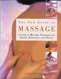 The New Guide to Massage: A Guide to Massage Techniques for Health, Relaxation and Vitality