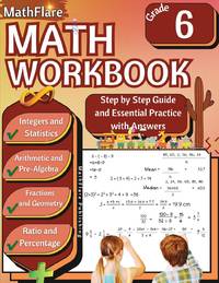 MathFlare - Math Workbook 6th Grade: Math Workbook Grade 6: Integers, Fractions, Foundations of...