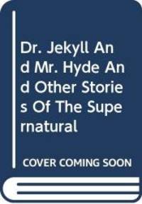 Dr. Jekyll And Mr. Hyde And Other Stories Of The Supernatural by robert louis stevenson - 2001-09-02