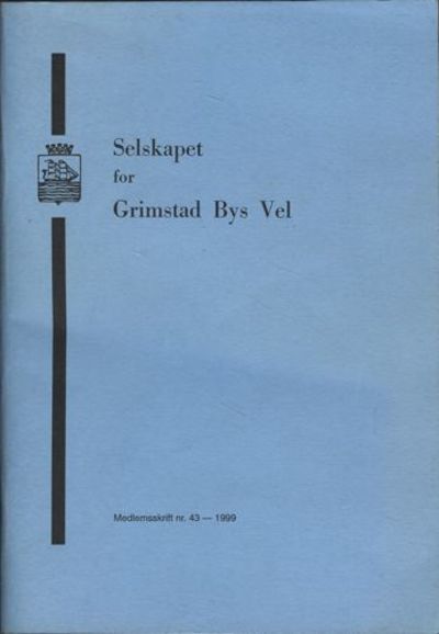 SELSKAPET FOR GRIMSTAD BYS VEL. MEDLEMSSKRIFT