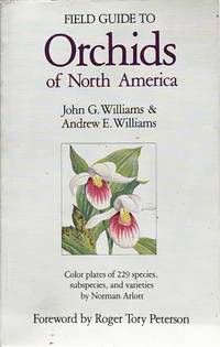 Field guide to the orchids of North America by Williams, J.G. & A.E - 1983