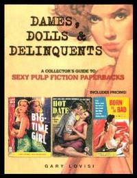 DAMES  DOLLS AND DELINQUENTS   A Collector's Guide to Sexy Pulp Fiction Paperbacks