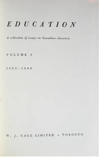 Education. A Collection of Essays on Canadian Education. Volume 3 1958-1960