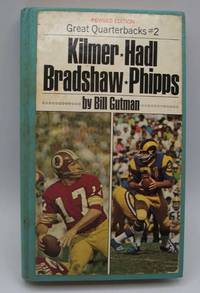 Great Quarterbacks #2: Kilmer, Bradshaw, Hadl, Phipps by Bill Gutman - 1974