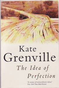 The Idea of Perfection by Grenville, Kate - 2000