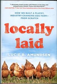 Locally Laid: How We Built A Plucky, Industry-Changing Egg Farm From Scratch