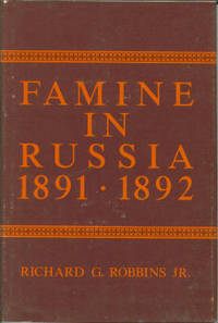Famine in Russia, 1891-1892: The Imperial Government Responds to a Crisis by Richard G Robbins - 1st Edition - 1975 - from Chris Hartmann, Bookseller (SKU: 015011)