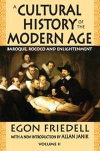 A Cultural History of the Modern Age: Volume 2 Baroque Rococo and Enlightenment