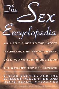 The Sex Encyclopedia: An A-To-Z Guide to the Latest Information on Sexual Health, Safety, and...