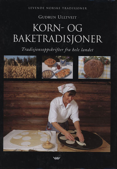Korn- og baketradisjoner. Tradisjonsoppskrifter…