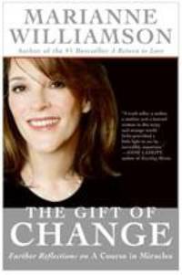 The Gift of Change : Spiritual Guidance for Living Your Best Life