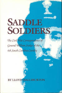 image of Saddle Soldiers: The Civil War Correspondence of General William Stokes of the 4th South Carolina Cavalry