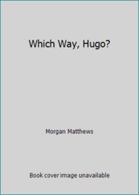 Which Way, Hugo?