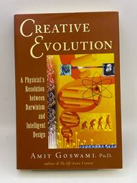 Creative Evolution: A Physicist's Resolution Between Darwinism and Intelligent Design