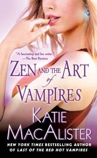 Zen and the Art of Vampires (Dark Ones, Book 6) by Macalister, Katie - 2008