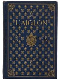 L'Aiglon: A Play in Six Acts