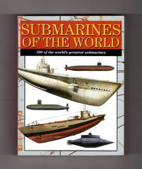 cover of Submarines of the World: 300 of the World's Greatest Submarines. First Edition