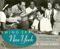 Swing Era New York : The Jazz Photographs of Charles Peterson