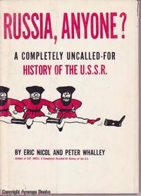 Russia, Anyone?: A Completely Uncalled-For History of the U.S.S.R by Eric Nicol and Peter Whalley - 1963