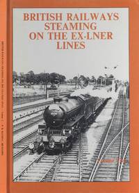 image of British Railways Steaming on the Ex-LNER Lines - Volume Two.