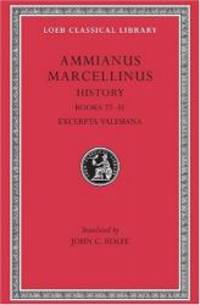 Ammianus Marcellinus: Roman History, Volume III, Books 27-31. Excerpta Valesiana (Loeb Classical Library No. 331) (English and Latin Edition) by Ammianus Marcellinus - 2004-01-04