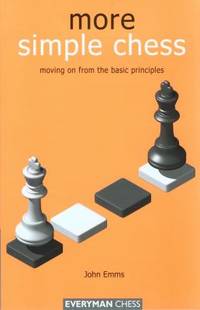 More Simple Chess : Moving on from the Basics